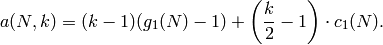 a(N,k) = (k-1)(g_1(N)
- 1) + \left(\frac{k}{2} -1\right)\cdot c_1(N).