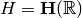 H = \bH (\R)