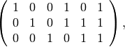 \left(
\begin{array}{cccccc}
1&0&0&1&0&1\\
0&1&0&1&1&1\\
0&0&1&0&1&1
\end{array}
\right),