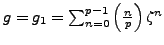 $ g = g_1 = \sum_{n=0}^{p-1} \left(\frac{n}{p}\right)\zeta^n$