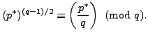 $\displaystyle (p^*)^{(q-1)/2} \equiv \left(\frac{p^*}{q}\right) \pmod{q}.
$