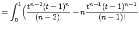 $\displaystyle =\int_{0}^{1}\Bigl(\frac{t^{n-2}(t-1)^{n}}{(n-2)!}+n\frac{t^{n-1}(t-1)^{n-1}}{(n-1)!}$