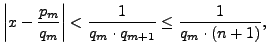$\displaystyle \left\vert x - \frac{p_m}{q_m}\right\vert
< \frac{1}{q_m \cdot q_{m+1}}
\leq \frac{1}{q_m \cdot (n+1)},$