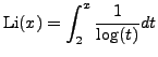 $\displaystyle \Li (x) = \int_{2}^{x} \frac{1}{\log(t)} dt
$