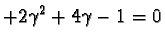 $+2\gamma^2+4\gamma-1=0$