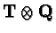 $\mathbf{T}\otimes\mathbf{Q}$