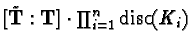 $[\tilde{\mathbf{T}}:\mathbf{T}]\cdot \prod_{i=1}^n\mbox{\rm disc}(K_i)$