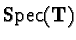 $\mbox{\rm Spec}(\mathbf{T})$