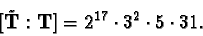 \begin{displaymath}[\tilde{\mathbf{T}}:\mathbf{T}]=2^{17}\cdot 3^2\cdot 5\cdot 31.\end{displaymath}