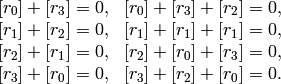 \begin{array}{ccc}
& [r_0]+[r_3]=0, & [r_0]+[r_3]+[r_2]=0, \\
& [r_1]+[r_2]=0, & [r_1]+[r_1]+[r_1]=0, \\
& [r_2]+[r_1]=0, & [r_2]+[r_0]+[r_3]=0, \\
& [r_3]+[r_0]=0, & [r_3]+[r_2]+[r_0]=0.
\end{array}