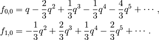 f_{0,0} &= q - \frac{2}{3}q^{2} + \frac{1}{3}q^{3} - \frac{1}{3}q^{4} - \frac{4}{3}q^{5} + \cdots, \\
f_{1,0} &= -\frac{1}{3}q^{2} + \frac{2}{3}q^{3} + \frac{1}{3}q^{4} - \frac{2}{3}q^{5} + \cdots.