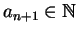 $ a_{n+1}\in\mathbb{N}$