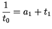 $\displaystyle \frac{1}{t_0} = a_1 + t_1$