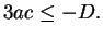$\displaystyle 3ac \leq -D.
$