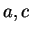 $ a,c$