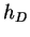 $ h_{D}$