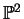 $ \P ^2$