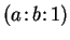 $ (a\!:\!b\!:\!1)$
