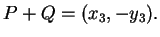 $\displaystyle P + Q = (x_3, -y_3).
$