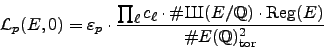 \begin{displaymath}
\mathcal{L}_p(E,0) = \varepsilon _p \cdot \frac{\prod_\ell ...
...E/\mathbb{Q}) \cdot \Reg (E)}{\char93 E(\mathbb{Q})_{\tor }^2}
\end{displaymath}