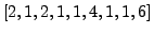 $\displaystyle [2, 1, 2, 1, 1, 4, 1, 1, 6]$