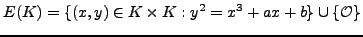 $\displaystyle E(K) = \{ (x,y)\in K\times K : y^2 = x^3 + ax +b \} \cup \{\O\}
$