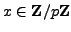 $ x\in\mathbb{Z}/p\mathbb{Z}{}$