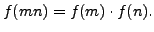 $\displaystyle f(mn) = f(m)\cdot f(n).
$