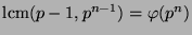 $ \lcm(p-1,p^{n-1})=\varphi (p^n)$