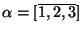 $ \alpha=[\overline{1,2,3}]$