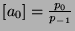 $ [a_0]=\frac{p_0}{p_{-1}}$