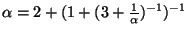 $ \alpha=2+(1+(3+\frac{1}{\alpha})^{-1})^{-1}$