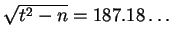 $ \sqrt{t^2-n} = 187.18\ldots$