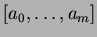 $ [a_0, \ldots, a_m]$