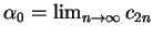 $ \alpha_0 = \lim_{n\rightarrow \infty} c_{2n}$