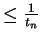 $ \leq \frac{1}{t_n}$