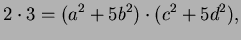 $\displaystyle 2\cdot 3 = (a^2 + 5b^2)\cdot (c^2 + 5d^2),$
