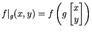 $ f\vert _g(x,y) = f\left(g\vtwo{x}{y}\right)$