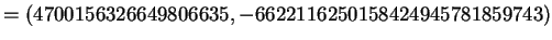 $\displaystyle = (4700156326649806635, -6622116250158424945781859743)$