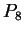 $\displaystyle P_8$