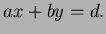 $\displaystyle ax + by = d.
$