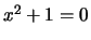 $ x^2+1=0$