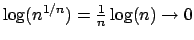 $ \log(n^{1/n})=\frac{1}{n}\log(n)\to 0$