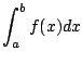 $\displaystyle \int_{a}^{b} f(x) dx$