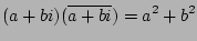 $\displaystyle (a+bi) (\overline{a+bi}) = a^2 + b^2
$
