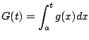$\displaystyle G(t) = \int_{a}^{t} g(x) dx
$