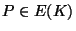 $ P\in E(K)$