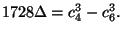 $ 1728\Delta = c_4^3 - c_6^3.$