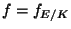 $ f= f_{E/K}$