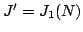$ J'=J_1(N)$